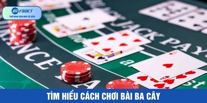 Cách chơi bài ba cây hiệu quả