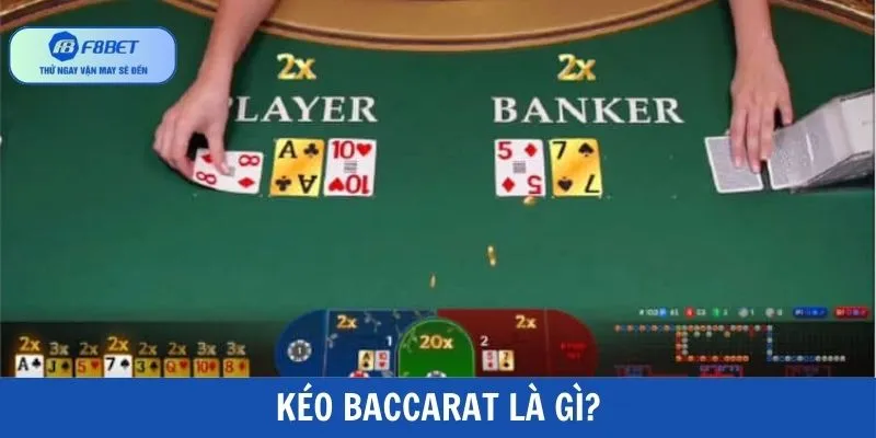 Kéo baccarat là các hội nhóm hỗ trợ người chơi nhận định thành công